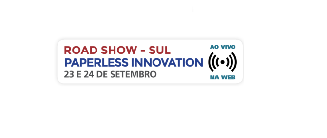 Programe-se: essa semana tem PAPERLESS INNOVATION – ROAD SHOW – REGIÃO SUL 2020