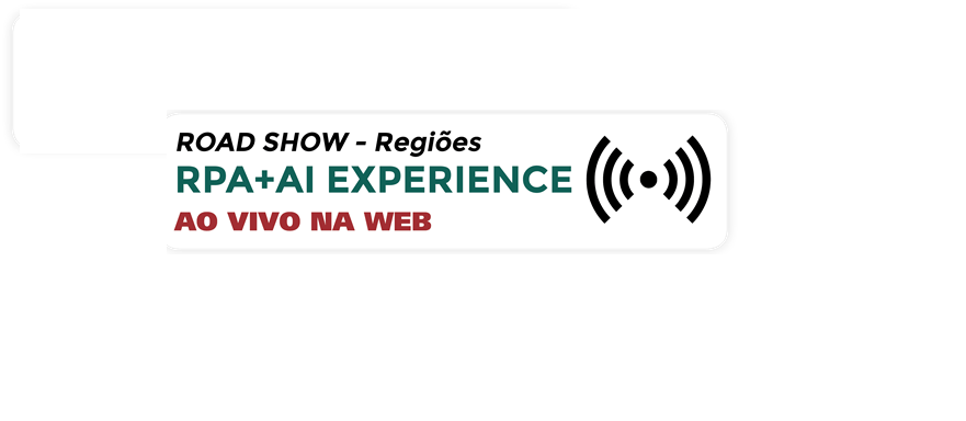 Assista a todas as palestras do RPA + AI Experience Roadshow Região Nordeste