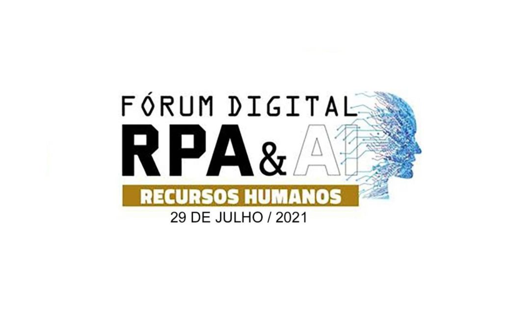 Assista na íntegra: FÓRUM DIGITAL RPA & AI.