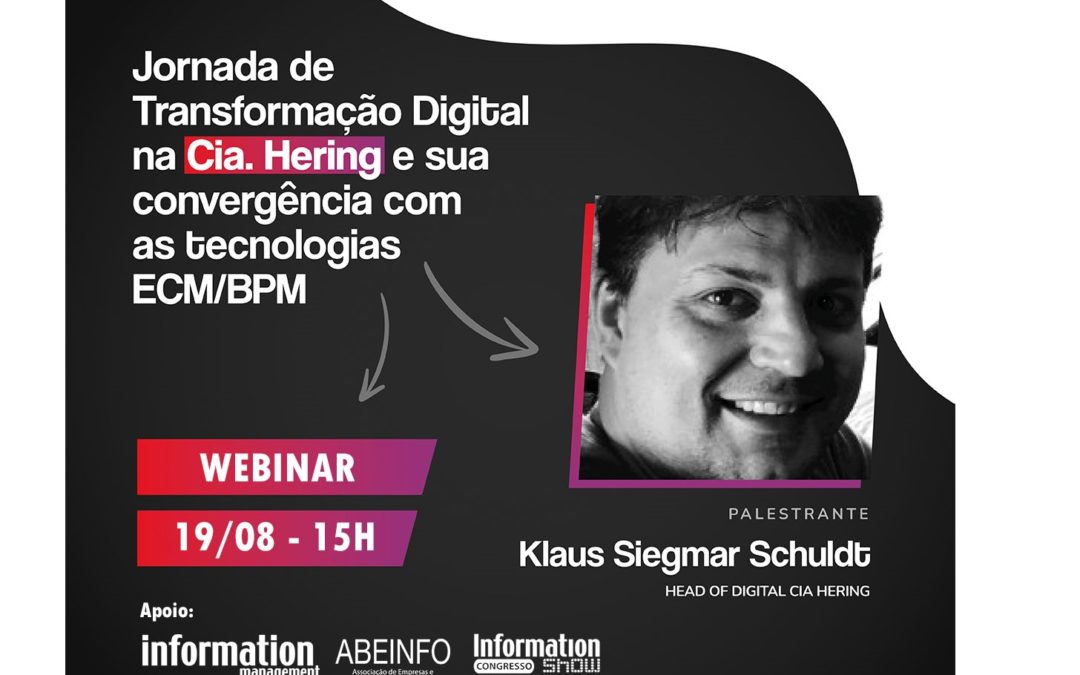 Assista agora: [Webinar]: Jornada de Transformação Digital na Cia. Hering e sua convergência com as tecnologias ECM/BPM