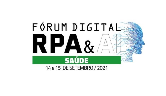 Assista na íntegra todas as apresentações do Fórum Digital RPA & AI Saúde 2021