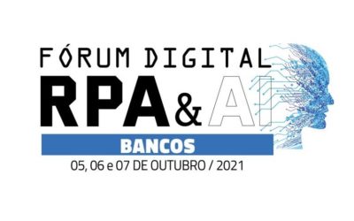 Acompanhe na íntegra o FÓRUM RPA & AI BANCOS