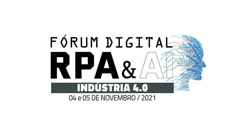 Amanhã: FÓRUM DIGITAL RPA & AI INDÚSTRIA 4.0