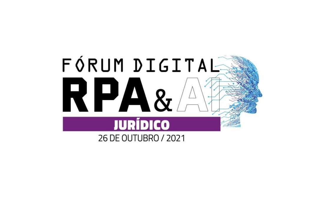 Acompanhe na íntegra: Fórum RPA & AI Jurídico