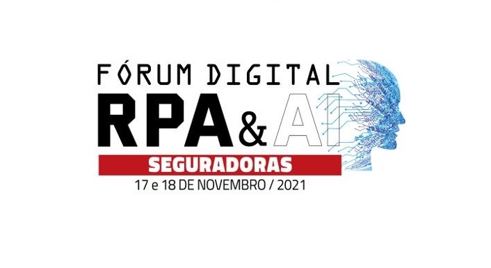 Assista na íntegra todas as palestras do Fórum Digital RPA & AI Seguradoras 2021